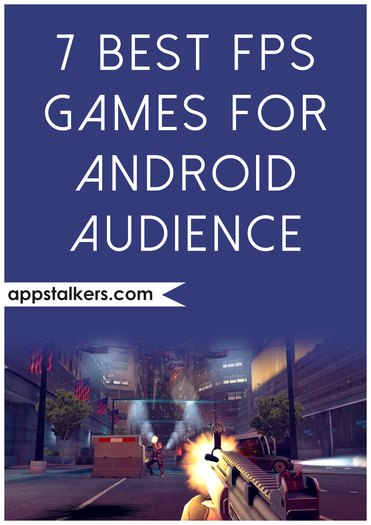 7 Best FPS Games for Android Audience - appStalkers - All About Apps & Phones In One Place